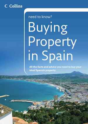 Need To Know - Buying Property In Spain by Mark Stucklin